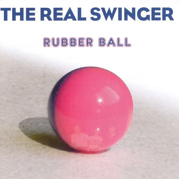 The Real Swinger - Rubber Ball (cd 2004)