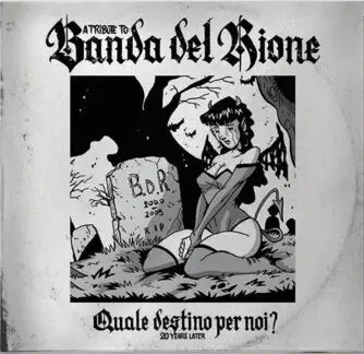 VV.AA. - A tribute to Banda del Rione: Quale destino per noi? (20 years later) (LP 2024)
