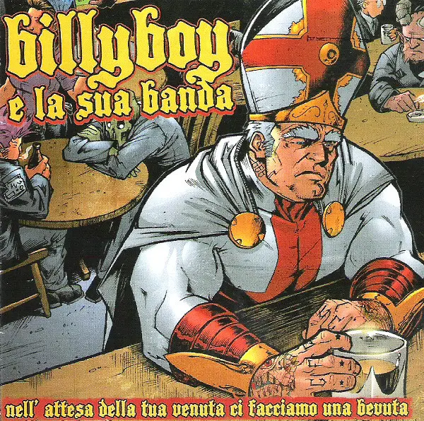 [100051] Billy Boy e la sua Banda - Nell' Attesa Della Tua Venuta Ci Facciamo Una Bevuta (CD 2014)