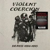 [100016] Violent Coercion - Demos 1984-1985 (LP 2025)
