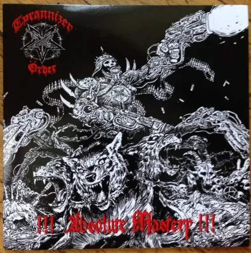 [100036] Tyrannizer Order - Absolute Mastery (7" 2013)