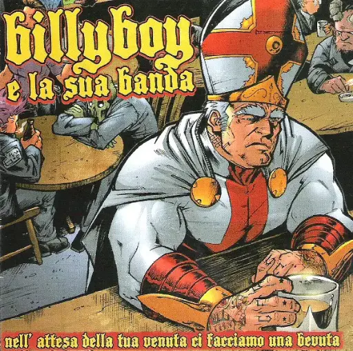 [100051] Billy Boy e la sua Banda - Nell' Attesa Della Tua Venuta Ci Facciamo Una Bevuta (CD 2014)
